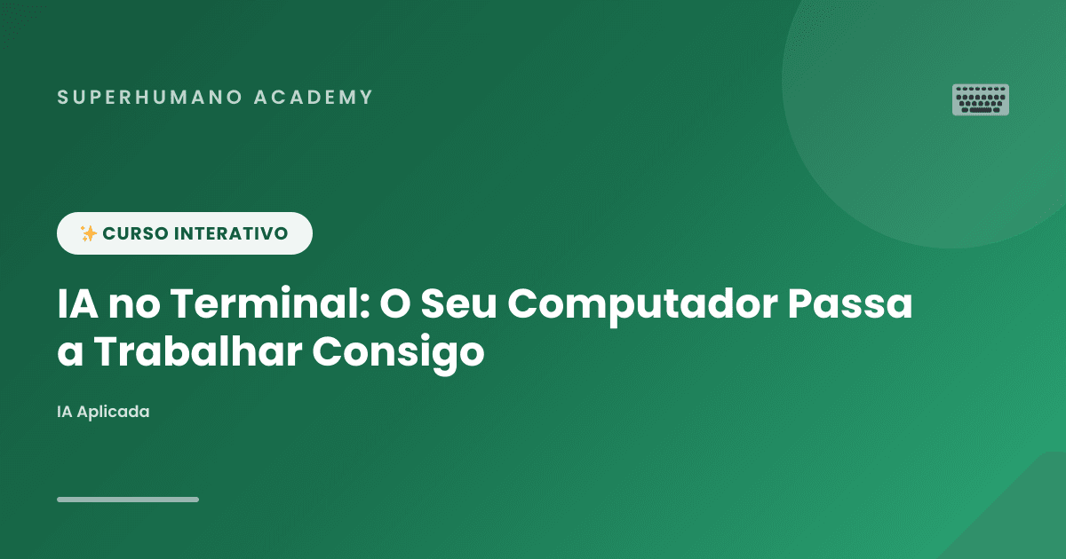 Capa do curso IA no Terminal: O Seu Computador Passa a Trabalhar Consigo