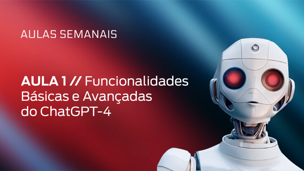 Funcionalidades Básicas e Avançadas do ChatGPT-4