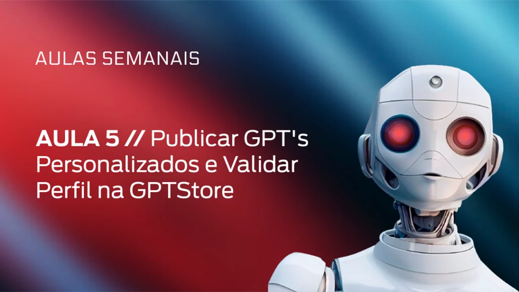 Publicar GPT's Personalizados e Validar Perfil na GPT Store da OpenAI